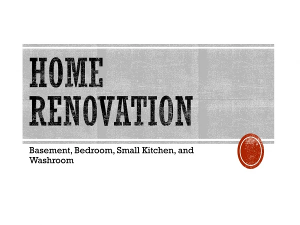 Home Renovation - Basement, Bedroom, Small Kitchen, and Washroom