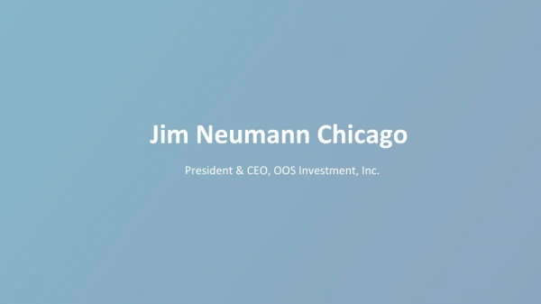 Jim Neumann (Chicago) - Entrepreneur