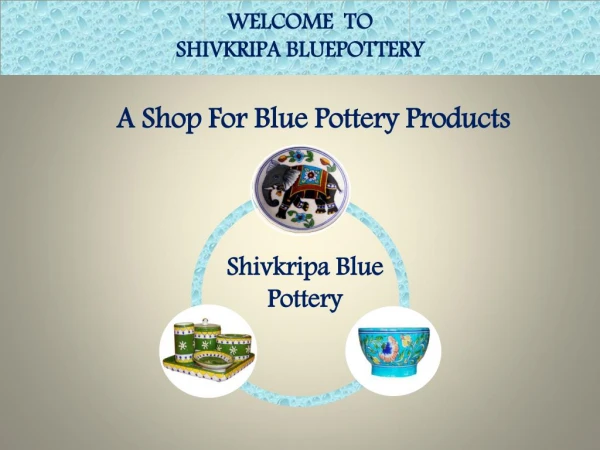 Shivkripa Bluepottery - Well Known Name In The Market Of Blue Pottery