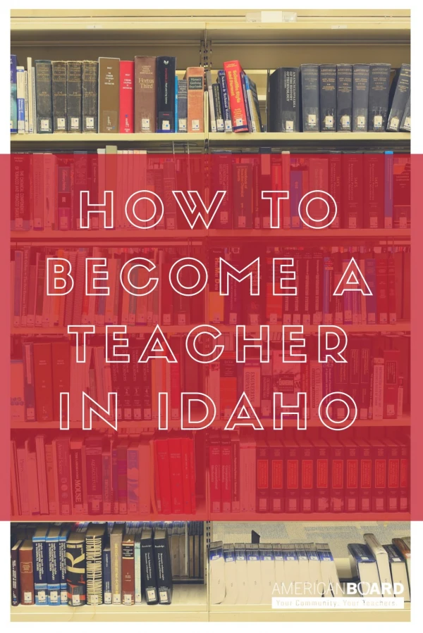 How to Become a Teacher in Idaho