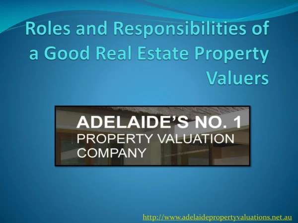 Roles and Responsibilities of a Good Real Estate Property Valuers