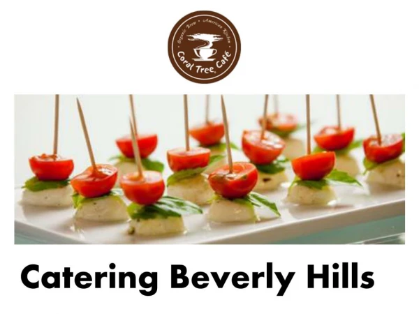 Catering Beverly Hills- Coraltreecafe.com