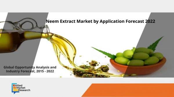 Neem Extract Market by Application Forecast 2022