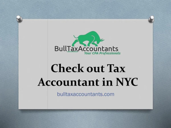 Check out Tax Accountant in NYC - bulltaxaccountants.com