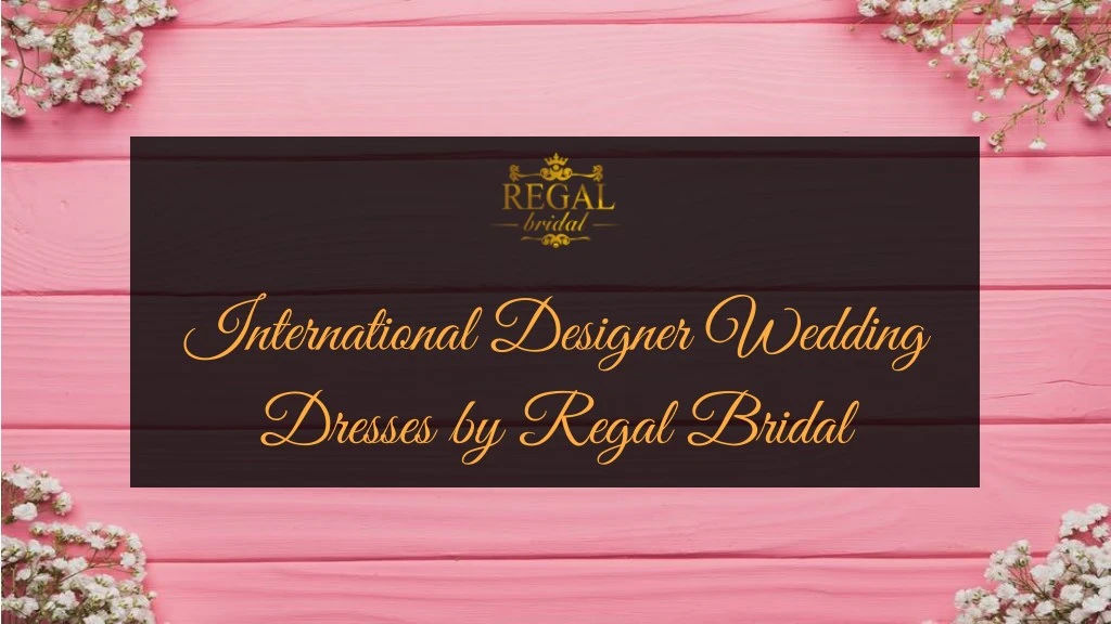 international designer wedding dresses by regal