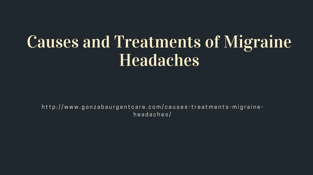 causes and treatments of migraine headaches