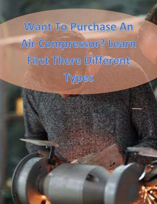 Want To Purchase An Air Compressor? Learn First There Different Types