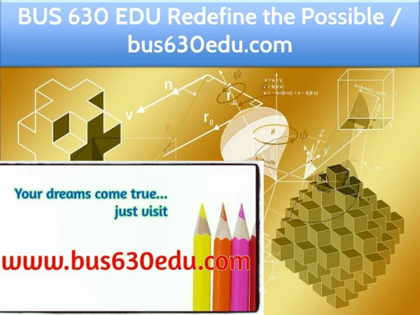 BUS 630 EDU Redefine the Possible / bus630edu.com