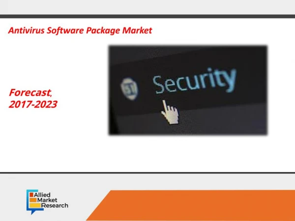 Antivirus Software Package Market Global Opportunity Analysis and Industry Forecast, 2017-2023