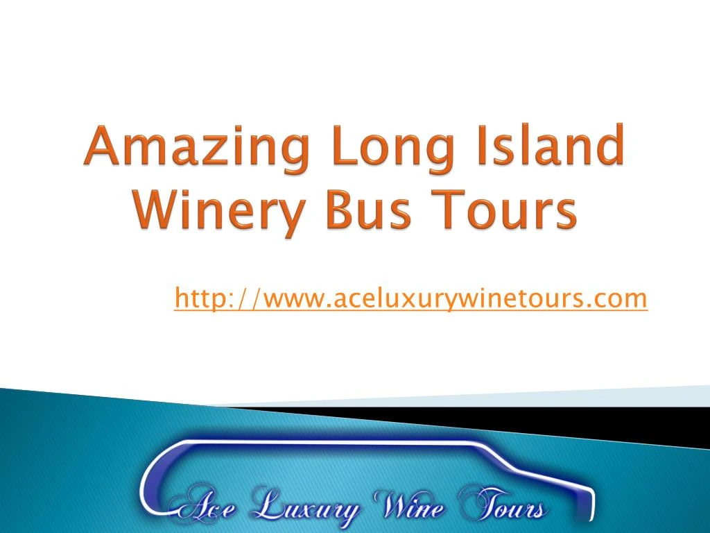 amazing long island winery bus tours