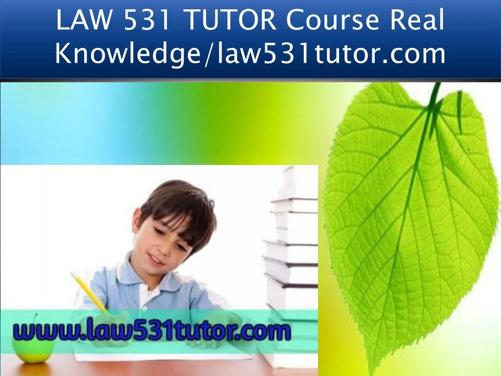 law 531 tutor course real knowledge law531tutor