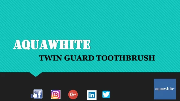 Aquawhite Twin Guard Toothbrush