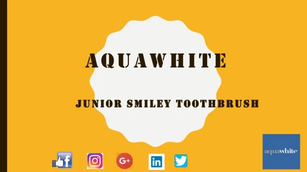 Aquawhite Junior Smiley Soft Bristles Toothbrush