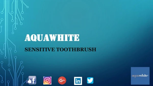 Aquawhite Sensitive Toothbrush