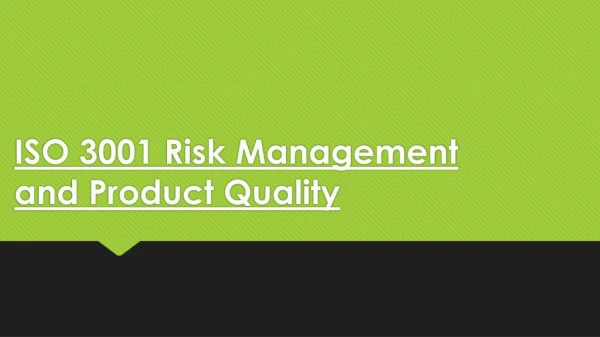 ISO 3001 Risk Management and Product Quality