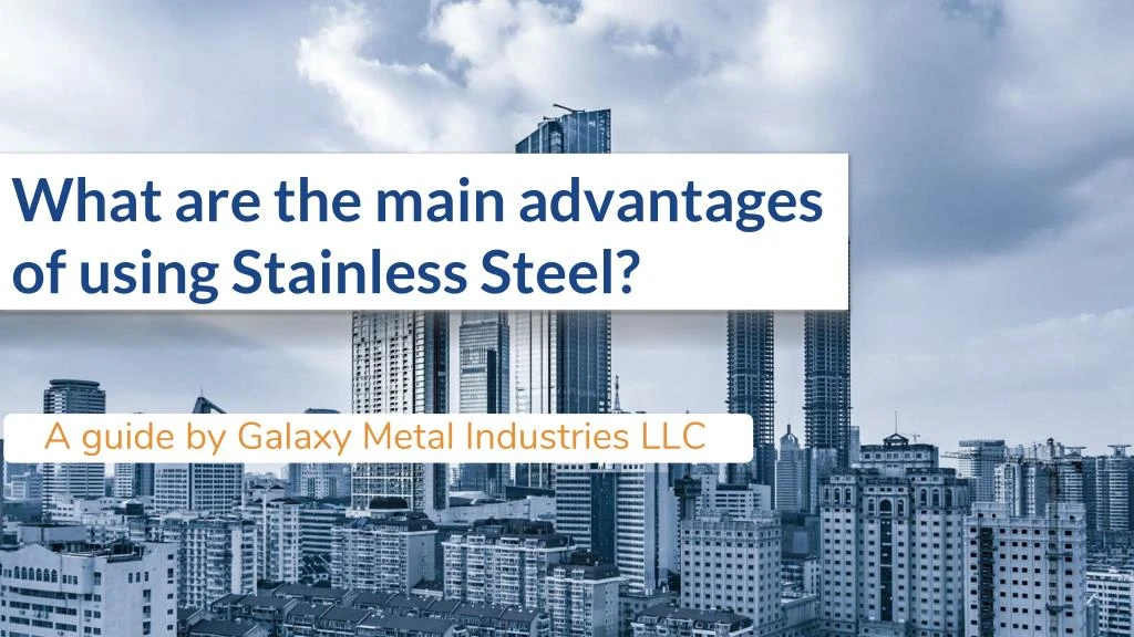 what are the main advantages of using stainless steel