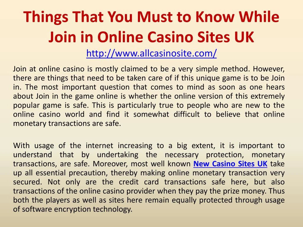 things that you must to know while join in online casino sites uk http www allcasinosite com