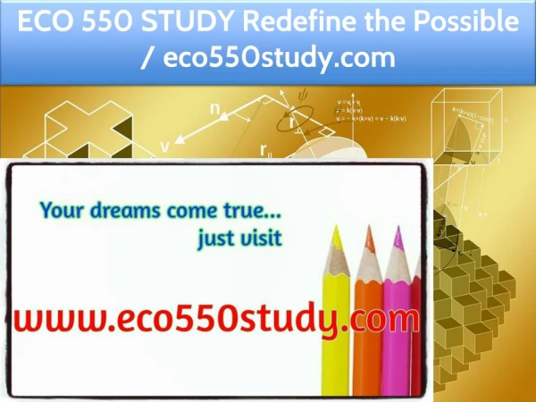 ECO 550 STUDY Redefine the Possible / eco550study.com
