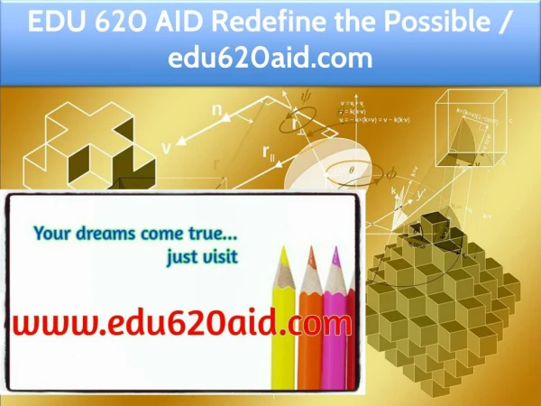EDU 620 AID Redefine the Possible / edu620aid.com