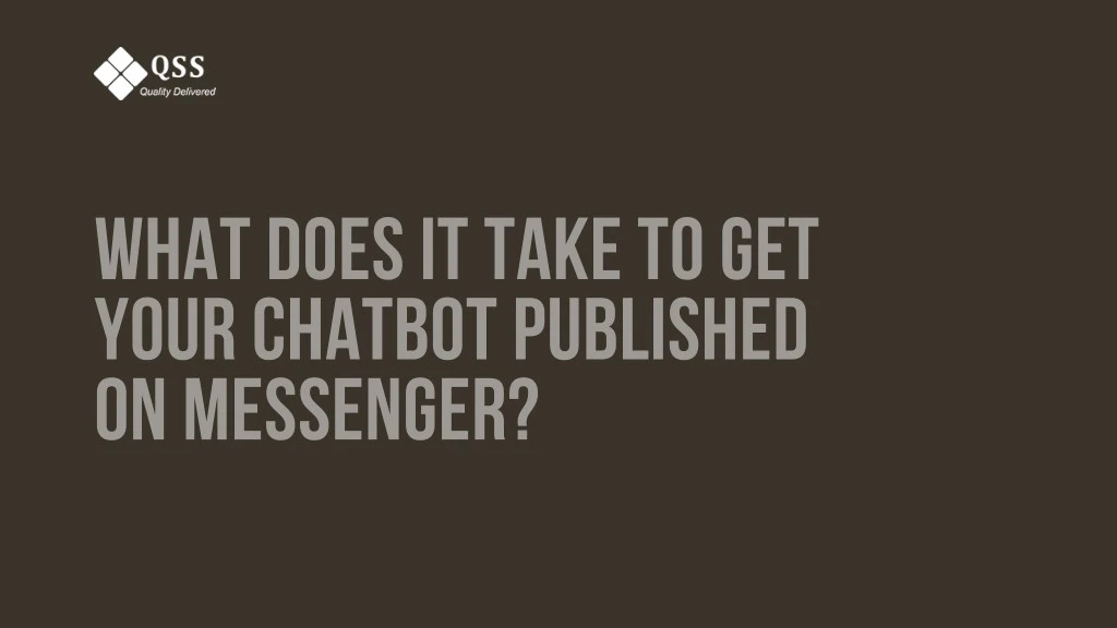 what does it take to get your chatbot published