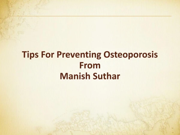 Osteoporosis Prevention Tips From Manish Suthar