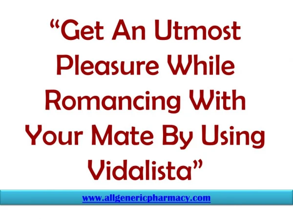 Get An Utmost Pleasure While Romancing With Your Mate By Using Vidalista