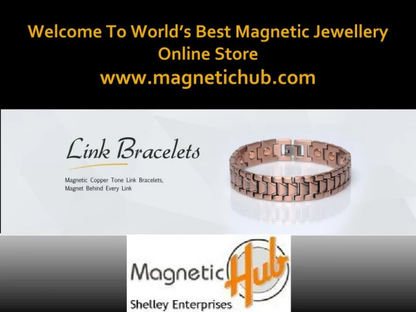 Welcome To World’s Best Magnetic Jewellery Online Store www.magnetichub.com