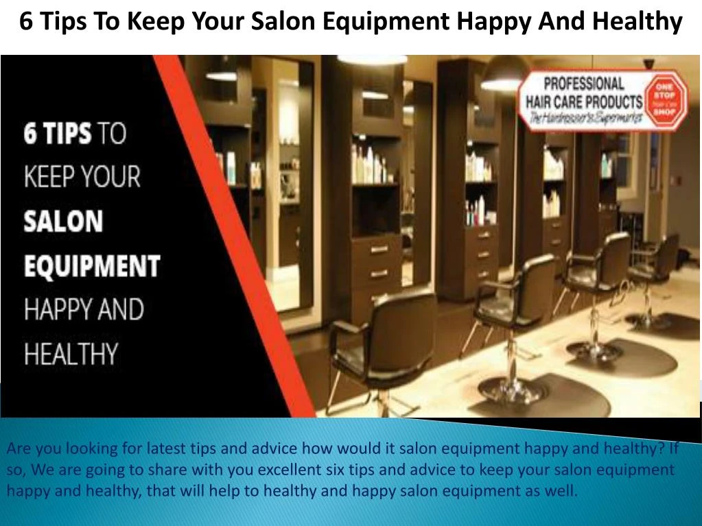 6 tips to keep your salon equipment happy