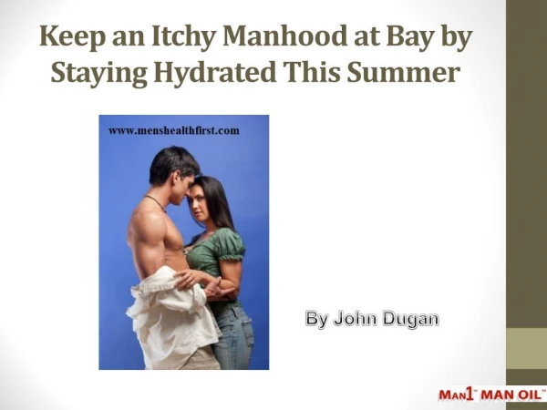 Keep an Itchy Manhood at Bay by Staying Hydrated This Summer