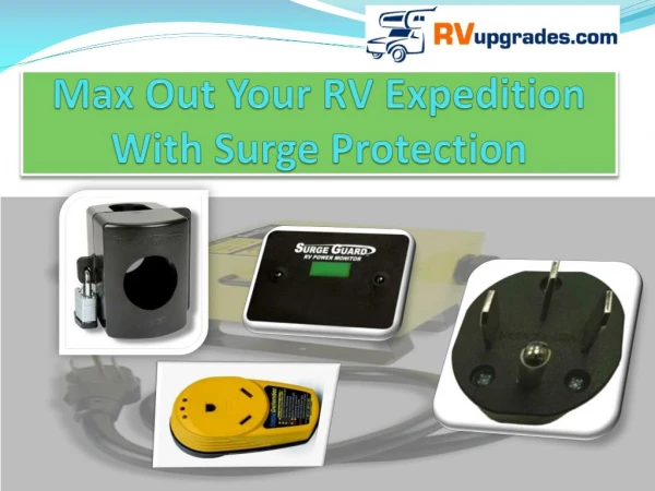 Max Out Your RV Expedition With Surge Protection