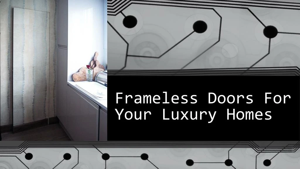 frameless doors for your luxury homes