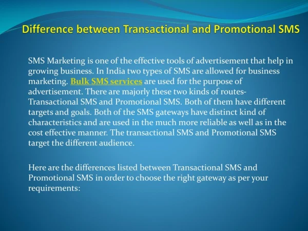 SMS Marketing is one of the effective tools of advertisement that help in growing business. In India two types of SMS ar