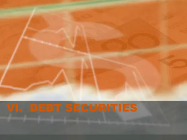 VI. DEBT SECURITIES
