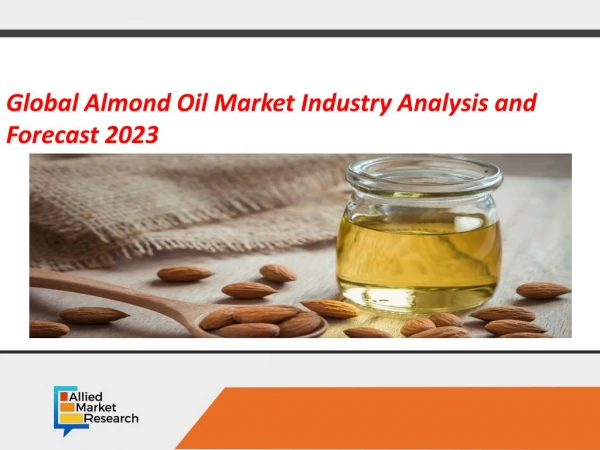 Almond Oil Market Expected to Reach $2,680 Million by 2023