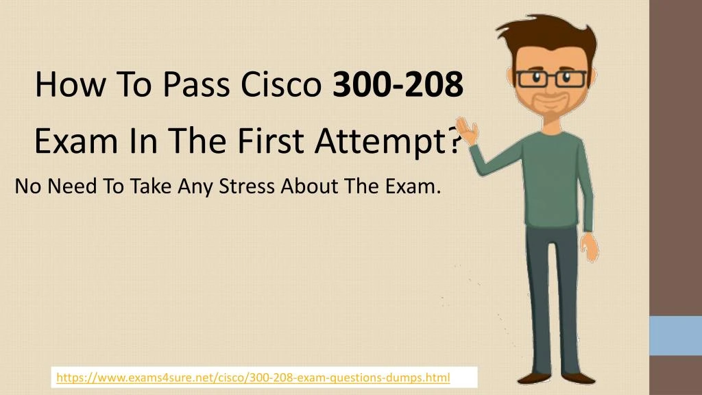 how to pass cisco 300 208 exam in the first