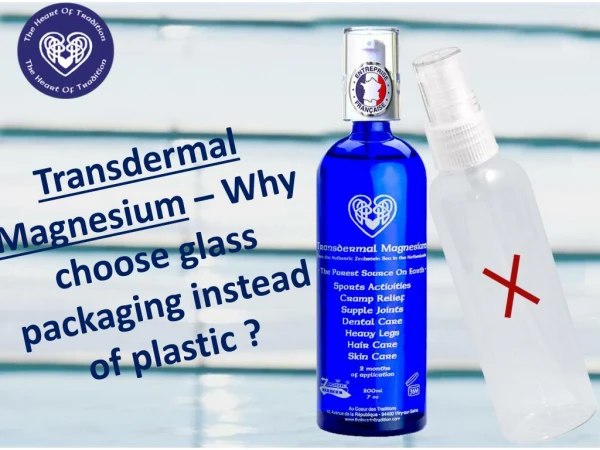 Transdermal Magnesium – Why choose glass packaging instead of plastic?