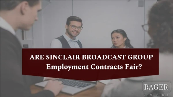 Are Sinclair Broadcast Group Employment Contracts Fair?