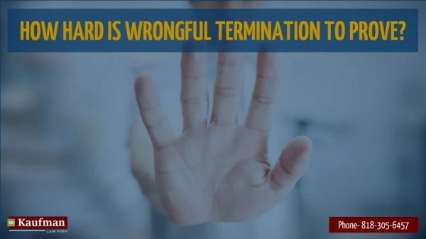 How Hard is Wrongful Termination to Prove?
