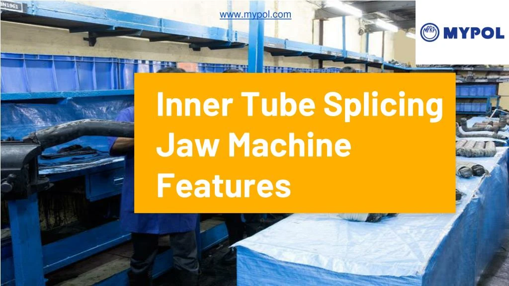 inner tube splicing jaw machine features