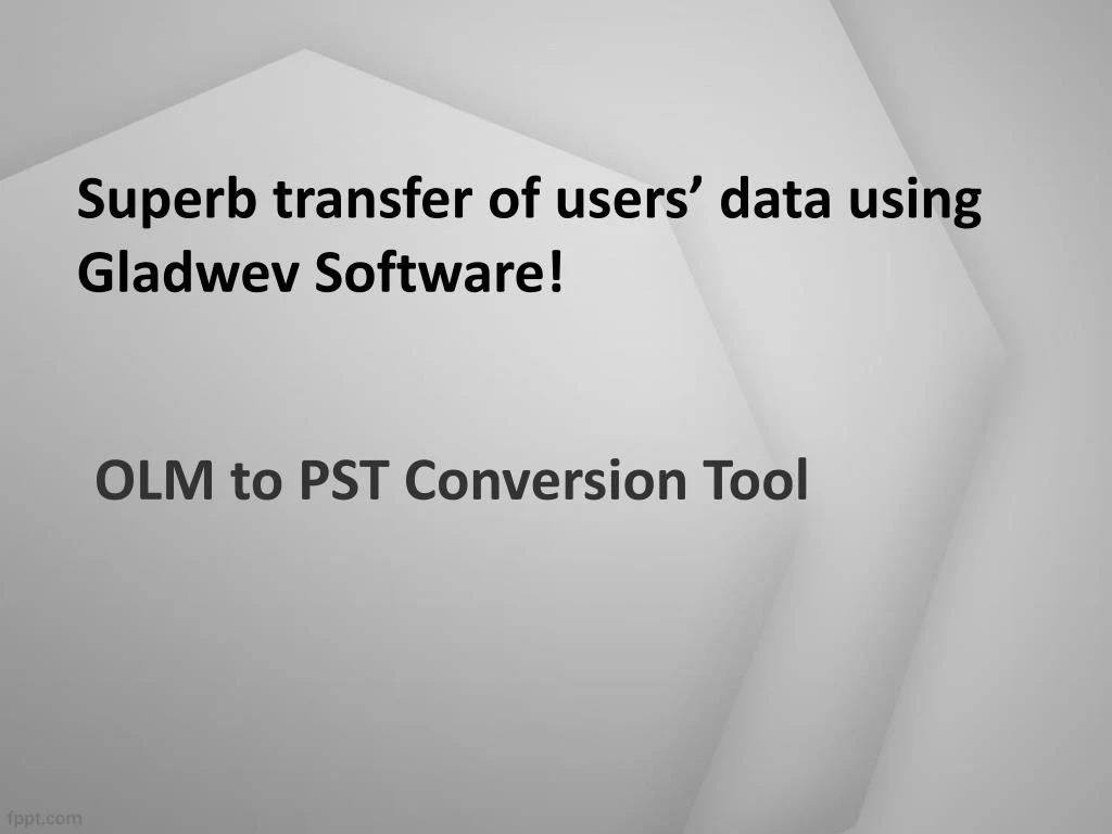 superb transfer of users data using gladwev