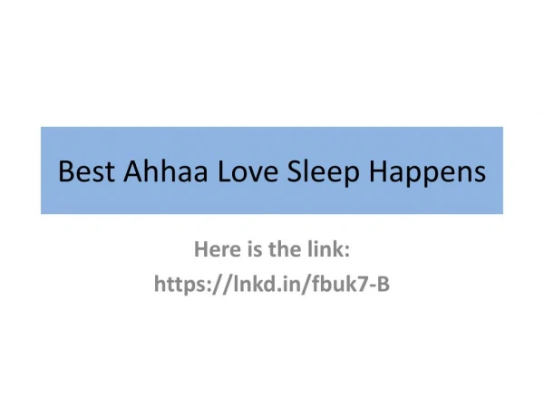 Best Ahhaa Love Sleep Happens