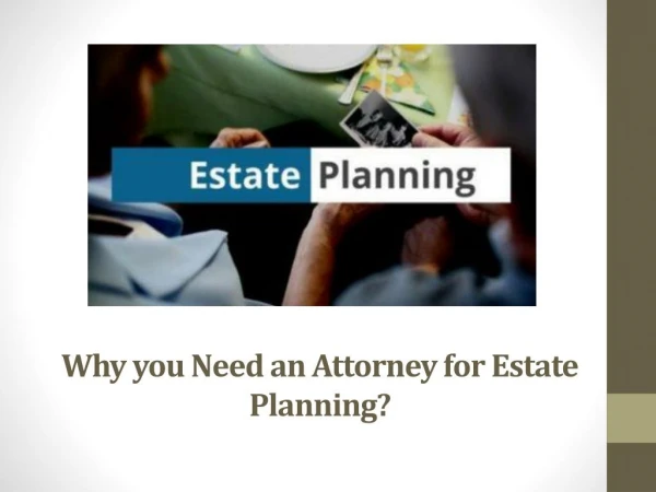 Why Do I Need an Attorney for Estate Planning?