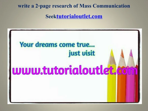 Write A 2-Page Research Of Mass Communication Seek Your Dream /Tutorialoutletdotcom