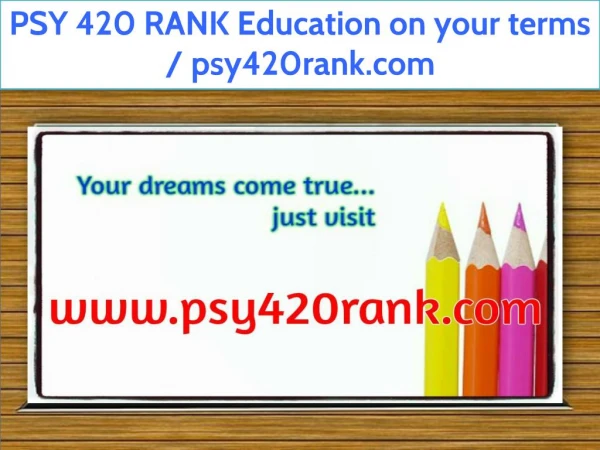 PSY 420 RANK Education on your terms / psy420rank.com