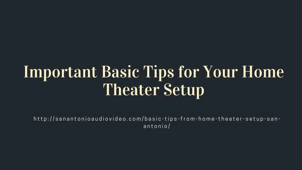 important basic tips for your home theater setup