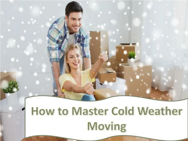 How to Master Cold Weather Moving