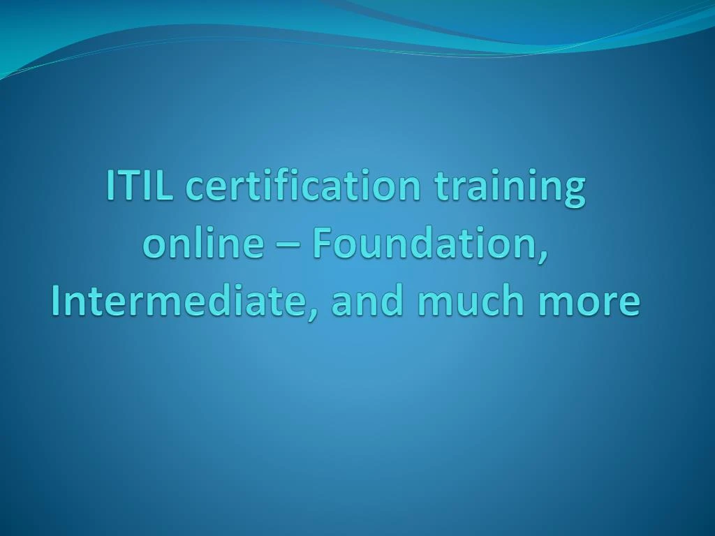 itil certification training online foundation intermediate and much more