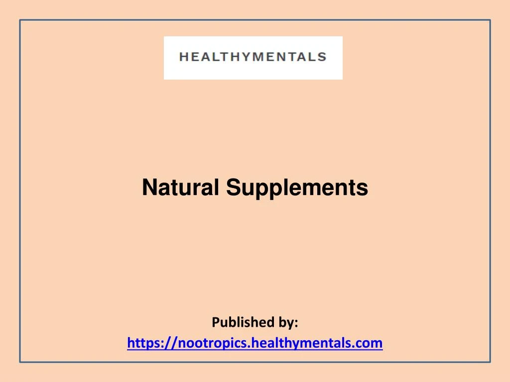 natural supplements published by https nootropics healthymentals com