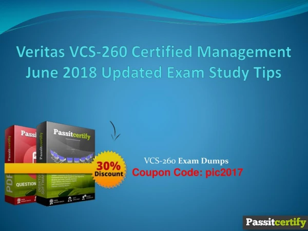 Veritas VCS-260 Certified Management June 2018 Updated Exam Study Tips