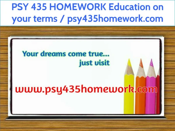 PSY 435 HOMEWORK Education on your terms / psy435homework.com